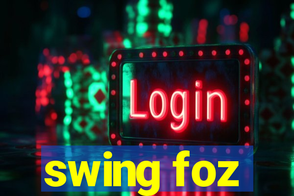 swing foz