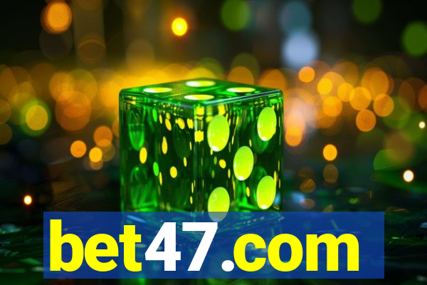 bet47.com