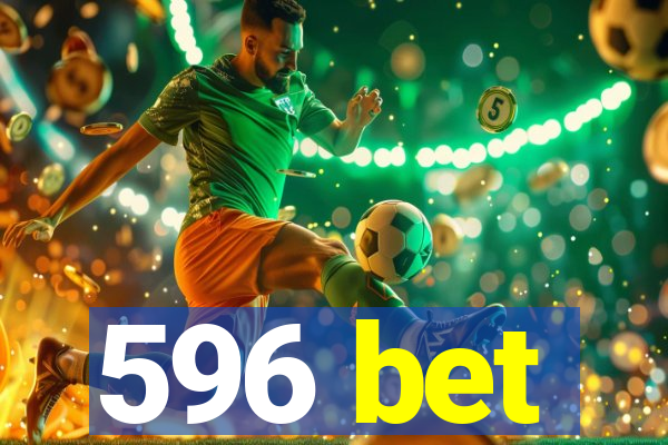 596 bet