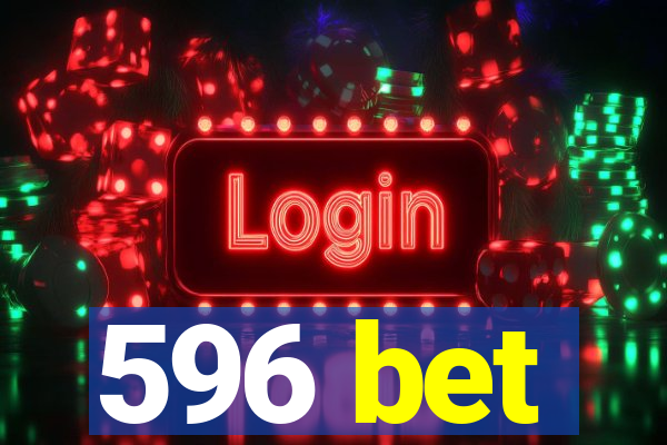 596 bet