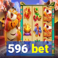 596 bet