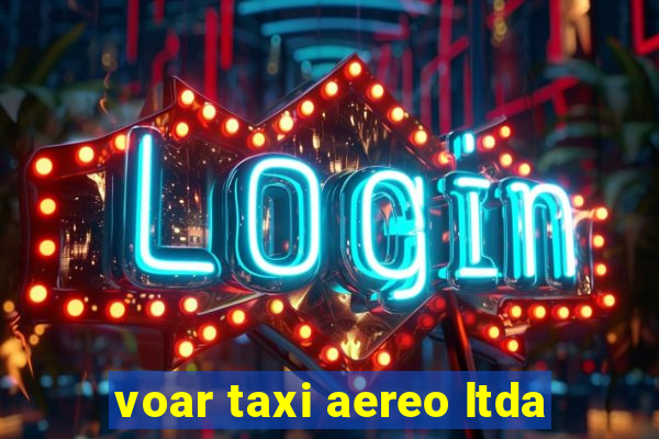 voar taxi aereo ltda