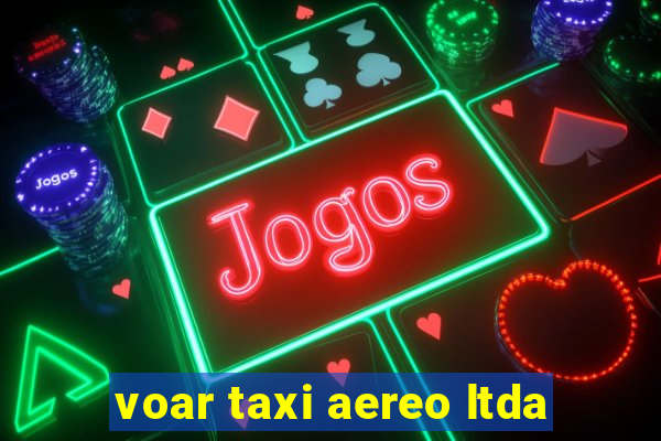 voar taxi aereo ltda