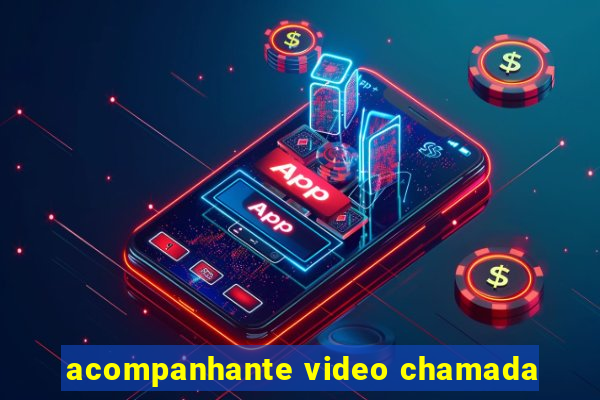 acompanhante video chamada