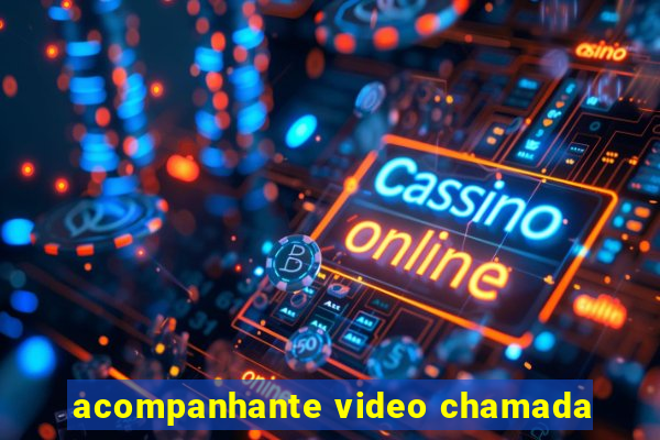 acompanhante video chamada