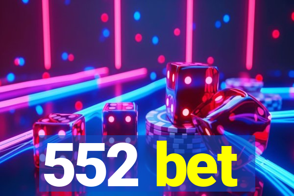 552 bet