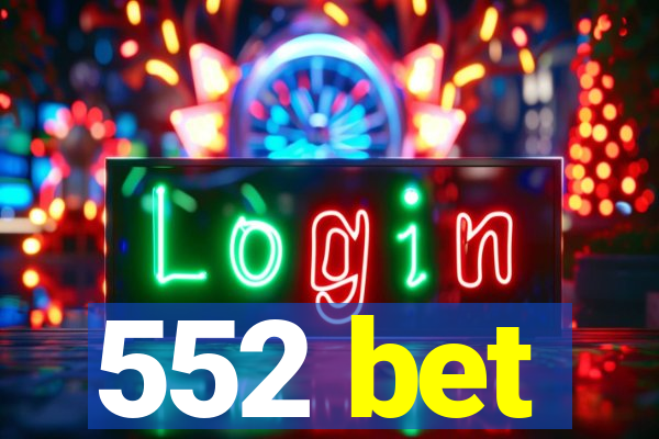 552 bet