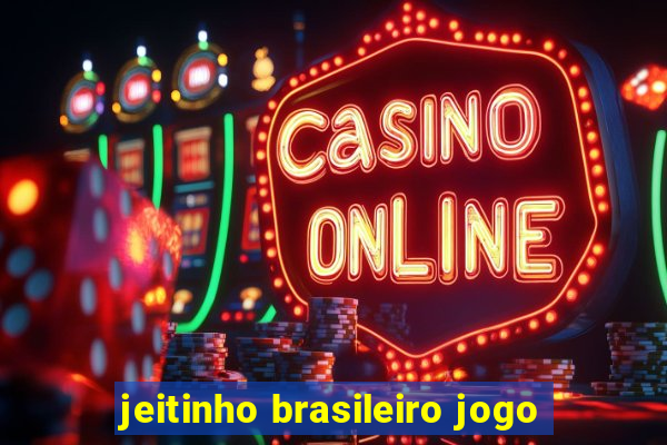 jeitinho brasileiro jogo