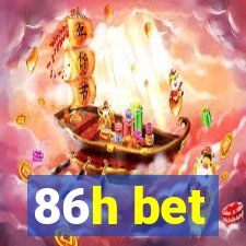 86h bet