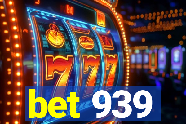 bet 939