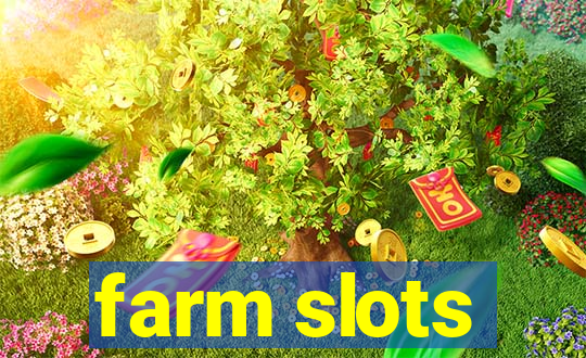 farm slots