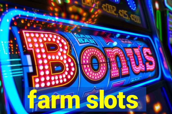 farm slots