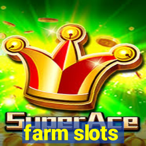 farm slots