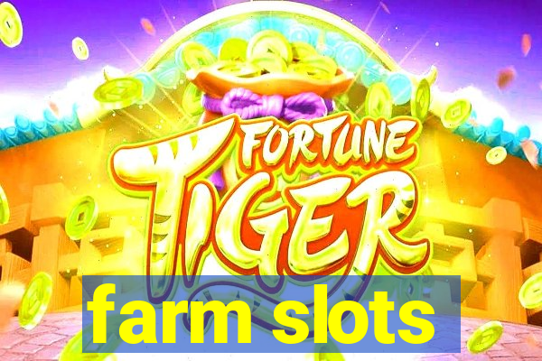 farm slots