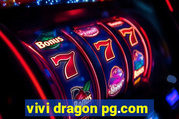 vivi dragon pg.com