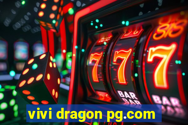 vivi dragon pg.com