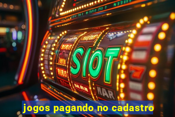 jogos pagando no cadastro