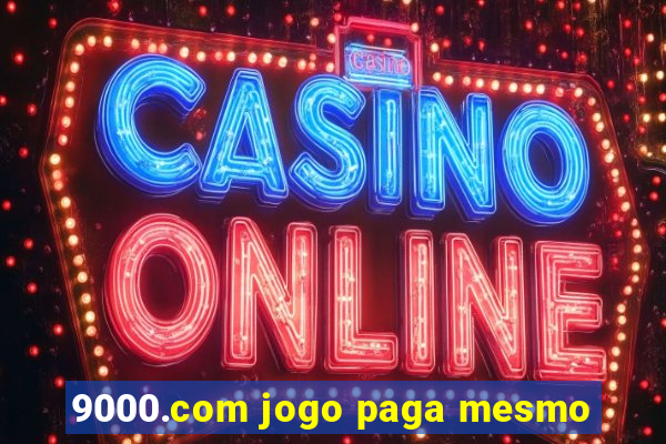 9000.com jogo paga mesmo