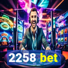 2258 bet