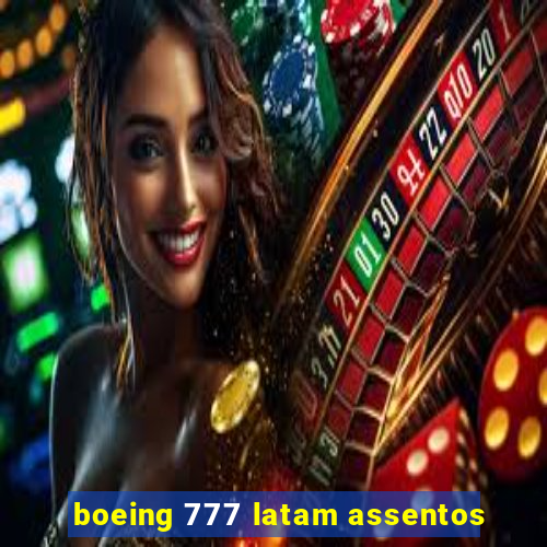 boeing 777 latam assentos