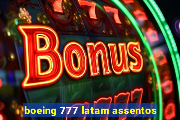 boeing 777 latam assentos