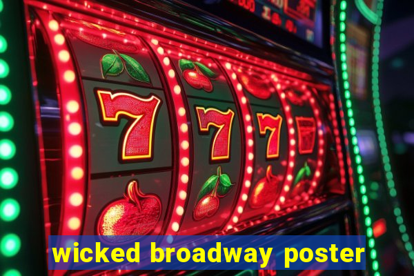 wicked broadway poster