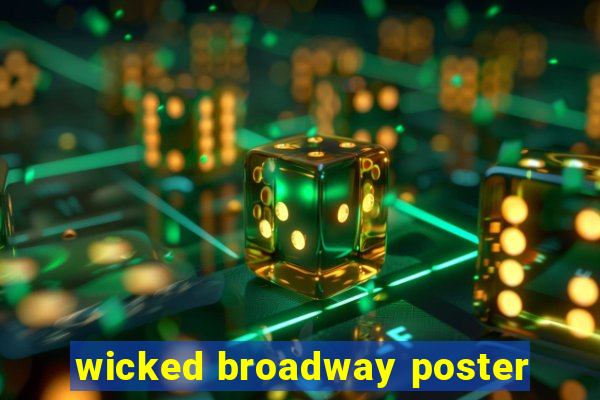 wicked broadway poster