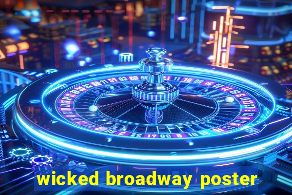 wicked broadway poster