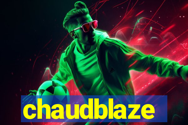 chaudblaze