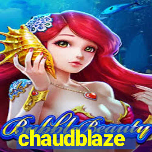 chaudblaze