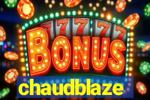 chaudblaze