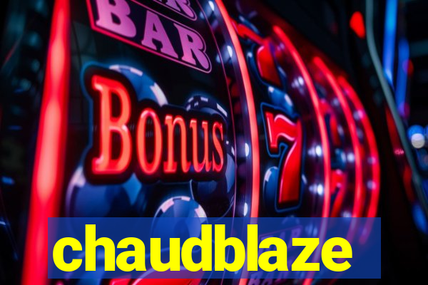 chaudblaze