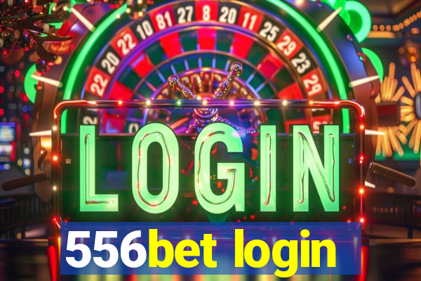 556bet login