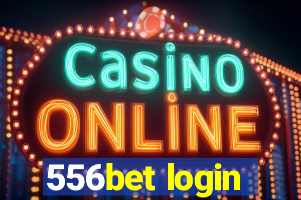 556bet login