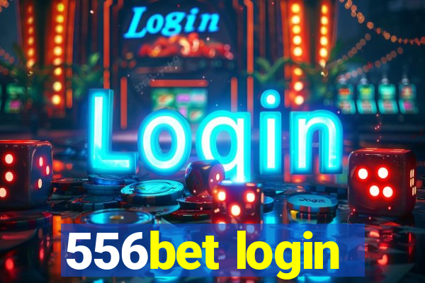 556bet login