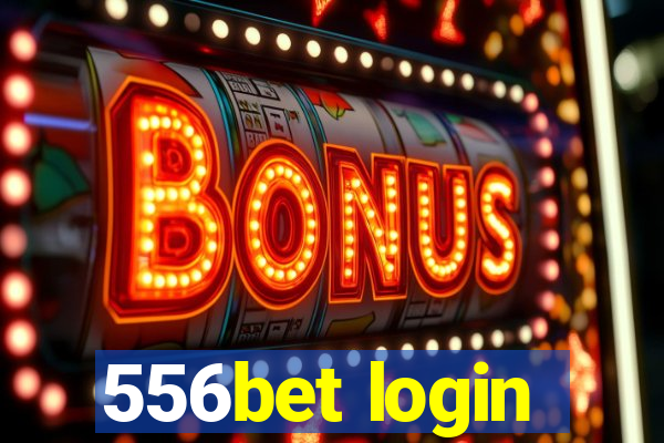 556bet login