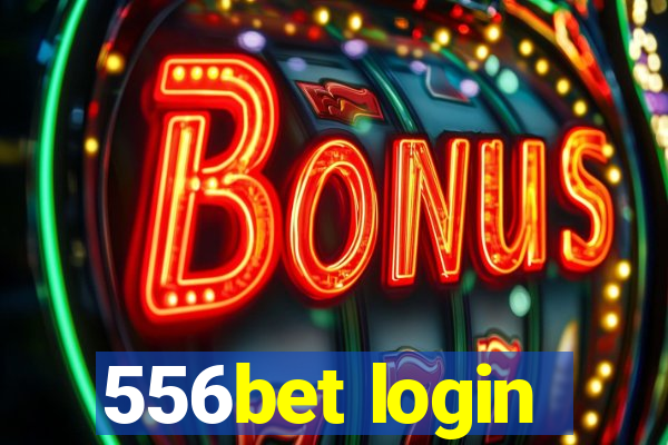 556bet login