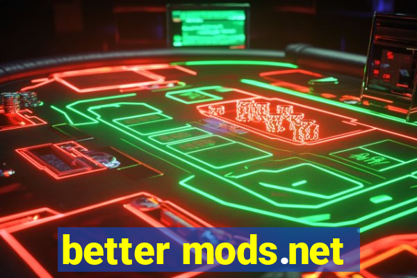 better mods.net