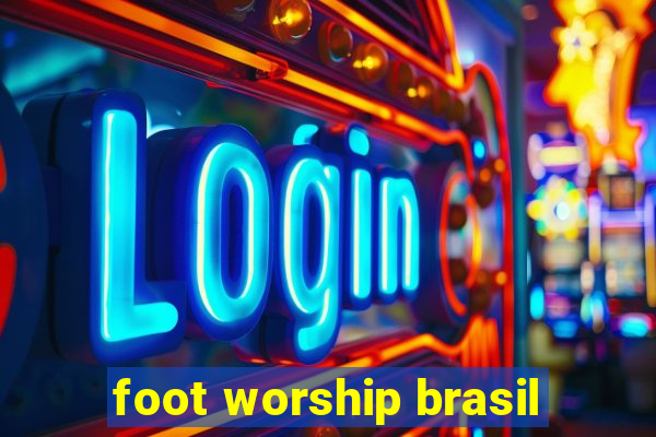 foot worship brasil