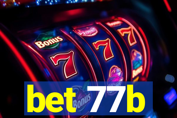 bet 77b