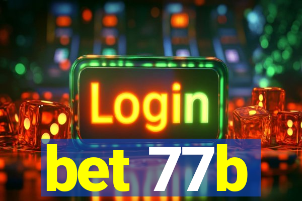 bet 77b