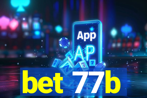 bet 77b