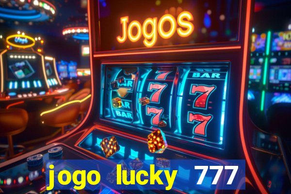 jogo lucky 777 paga mesmo