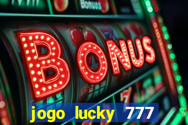 jogo lucky 777 paga mesmo