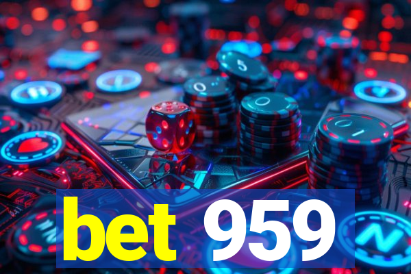 bet 959