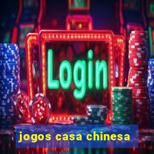 jogos casa chinesa