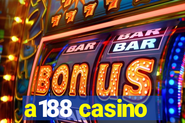 a188 casino