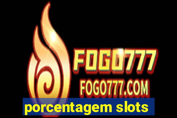 porcentagem slots