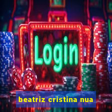 beatriz cristina nua