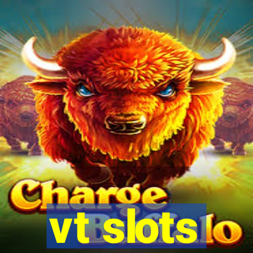 vt slots